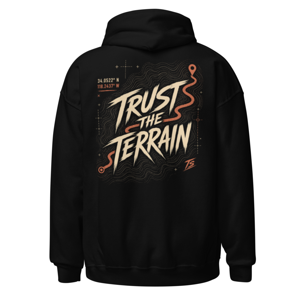 TRUST THE TERRAIN Hoodie